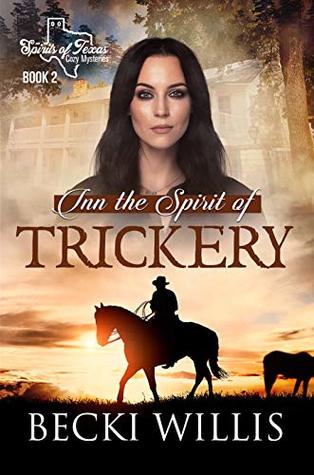 Inn the Spirit of Trickery (Spirits of Texas Cozy Mysteries Book 2)
