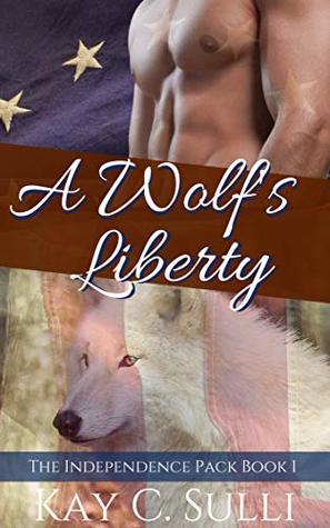 A Wolf's Liberty (The Independence Pack Book 1)