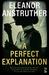 A Perfect Explanation by Eleanor Anstruther