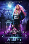 Supernatural Academy: Year One (Supernatural Academy, #1)