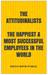 The ATTITUDINALISTS The Happiest & Most Successful Employees In the World by Rodolfo Martin Vitangcol