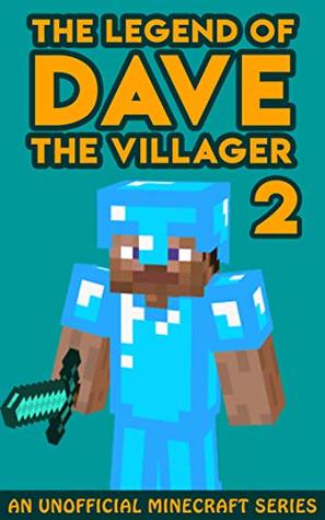 The Legend of Dave the Villager 2: An Unofficial Minecraft Book