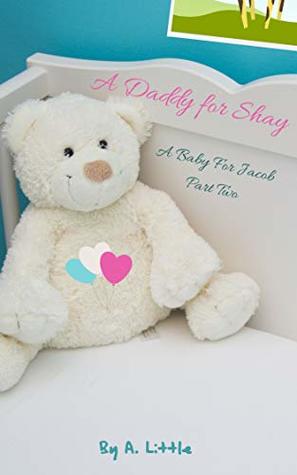 A Daddy For Shay: A Baby for Jacob Part Two