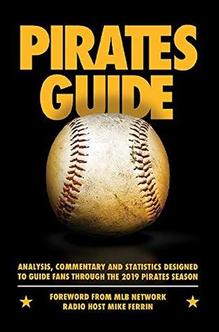 PiratesGuide 2019: A field guide to the 2019 Pittsburgh Pirates