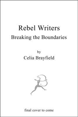 Rebel Writers: Seven Women Who Changed Their World