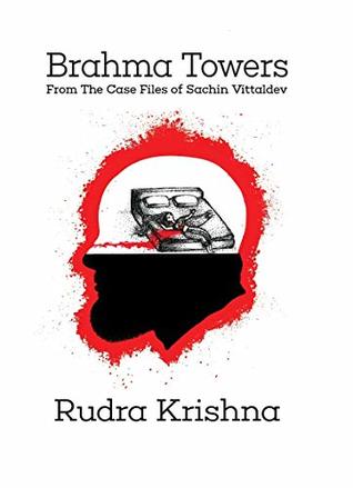 Brahma Towers: from The Case Files of Sachin Vittaldev