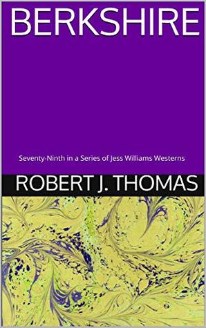 BERKSHIRE: Seventy-Ninth in a Series of Jess Williams Westerns (A Jess Williams Western Book 79)