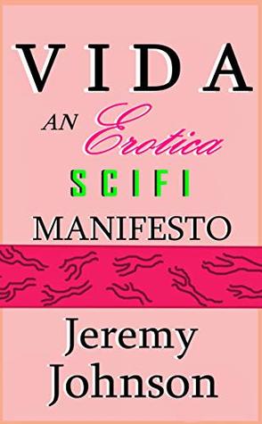 VIDA: An Erotica SciFi Manifesto