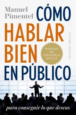 Como Hablar Bien En Publico Para Conseguir Lo Que Deseas