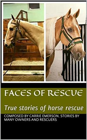 Faces Of Rescue: True stories of horse rescue