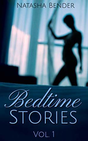 Bedtime Stories: Volume 1: explicit adult 7 book short story collection