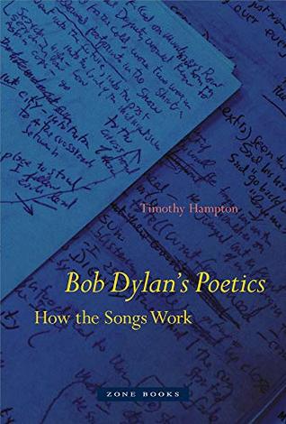 Bob Dylan's Poetics: How the Songs Work