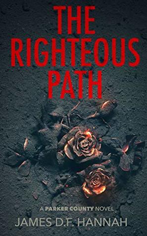The Righteous Path: A Parker County Novel (The Parker County Novels, #1)