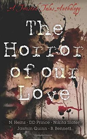 The Horror of Our Love: A Twisted Tales Anthology