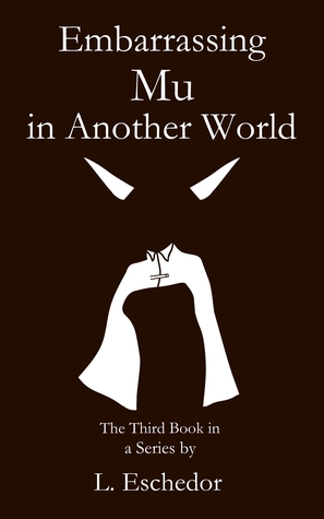 Embarrassing Mu in Another World (Embarrassing Myself in Another World, #3))