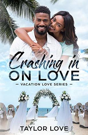 Crashing In On Love (Vacation Love Series Book 1)