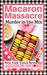 Macaron Massacre (Murder in the Mix #10) by Addison Moore