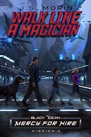 Walk Like a Magician: Mission 6 (Black Ocean: Mercy for Hire)
