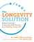 The Longevity Solution Rediscovering Centuries-Old Secrets to a Healthy, Long Life by Jason Fung