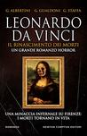 Leonardo da Vinci. Il Rinascimento dei morti
