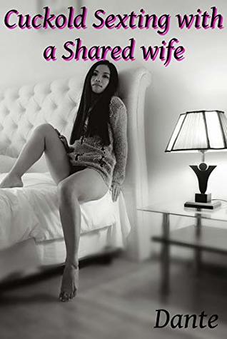 Cuckold Sexting with a Shared wife