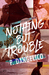 Nothing But Trouble (Malibu University, #1) by P. Dangelico