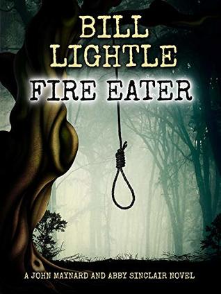Fire Eater: A John Maynard and Abby Sinclair Novel (Book 4)