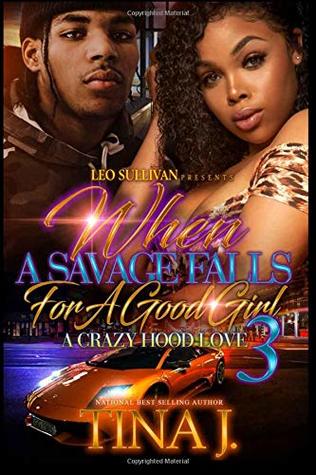 When A Savage Falls For A Good Girl 3: A Crazy Hood Love