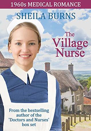 The Village Nurse (1960s Medical Romance Book 4)