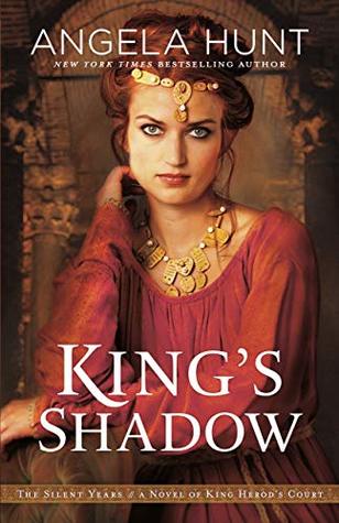 King's Shadow: A Novel of King Herod's Court (The Silent Years, #4)