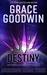 Destiny (Interstellar Brides; Ascension Saga, #3) by Grace Goodwin