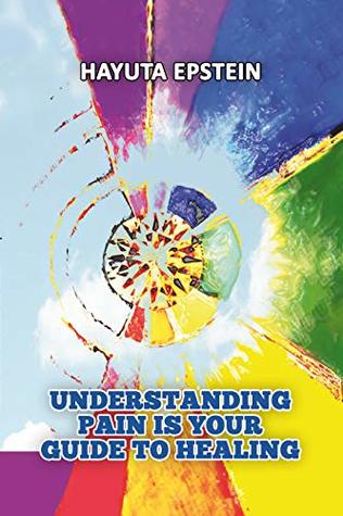 Understanding Pain is Your Guide to Healing