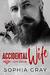 Accidental Wife A Motorcycle Club Romance (Silent Havoc MC) by Sophia Gray