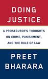 Doing Justice: A Prosecutor's Thoughts on Crime, Punishment, and the Rule of Law