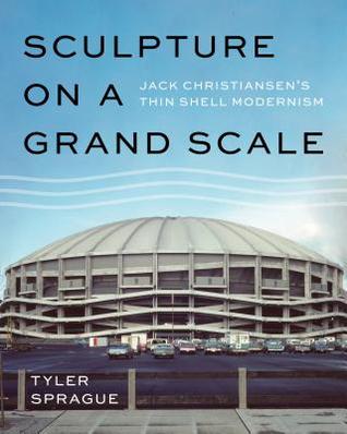 Sculpture on a Grand Scale: Jack Christiansen's Thin Shell Modernism