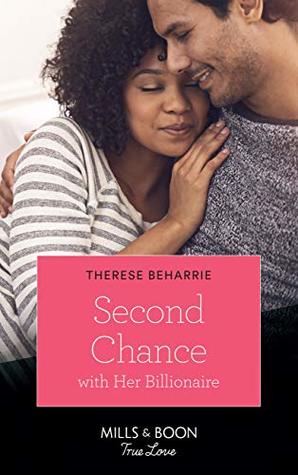 Second Chance With Her Billionaire (Mills & Boon True Love) (Billionaires for Heiresses, Book 1)