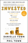 Invested: How I Learned to Master My Mind, My Fears, and My Money to Achieve Financial Freedom and Live a More Authentic Life