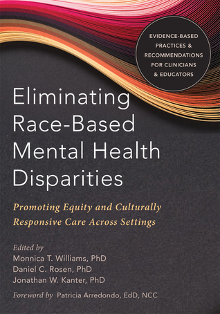 Eliminating Race-Based Mental Health Disparities: Promoting Equity and Culturally Responsive Care Across Settings