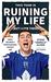 This Team Is Ruining My Life (But I Love Them) How I Became a Professional Hockey Fan by Steve "dangle" Glynn