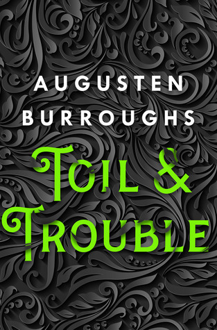 Toil & Trouble: A Memoir