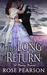 The Long Return (Returned Lords of Grosvenor Square, Book 2) by Rose Pearson