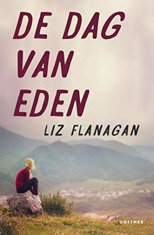 De dag van Eden – Liz Flanagan