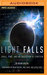 Light Falls Space, Time, and an Obsession of Einstein by Brian Greene