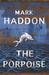 The Porpoise by Mark Haddon