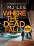 Where The Dead Fall (DI Ridpath #2) by M.J. Lee