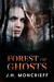 Forest of Ghosts by J.H. Moncrieff