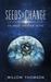 Seeds of Change Space Opera, Metaphysical (Aride Universe Book 1) by Willow Thomson