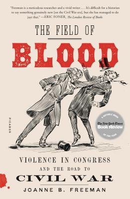 Evidence Bears Out Congressional Intent >> The Field Of Blood Violence In Congress And The Road To Civil War Evidence Bears Out Congressional Intent >> The Field Of Blood Violence In Congress And The Road To Civil War