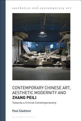 Contemporary Chinese Art, Aesthetic Modernity and Zhang Peili: Towards a Critical Contemporaneity