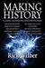 Making History Classic Alternative History Stories by Rick Wilber